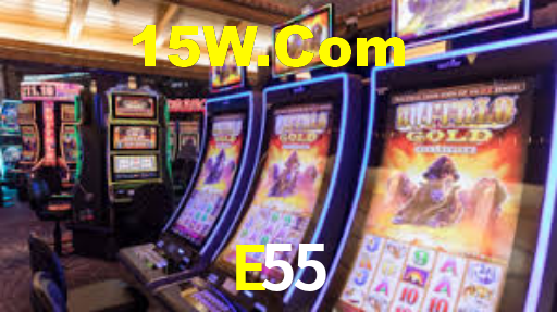 E55,E55 Bet