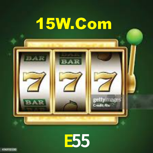 E55,E55 Bet