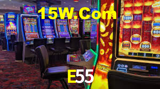 E55,E55 Bet